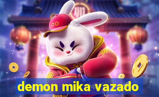 demon mika vazado