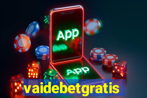 vaidebetgratis