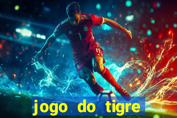 jogo do tigre gratis teste