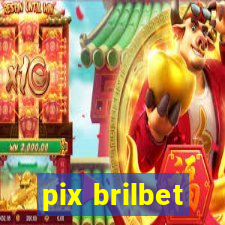 pix brilbet