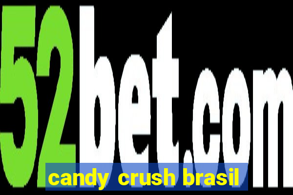 candy crush brasil