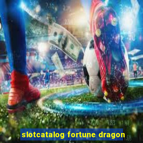 slotcatalog fortune dragon