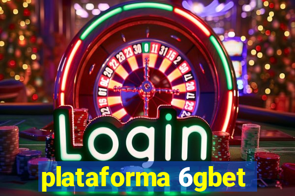 plataforma 6gbet