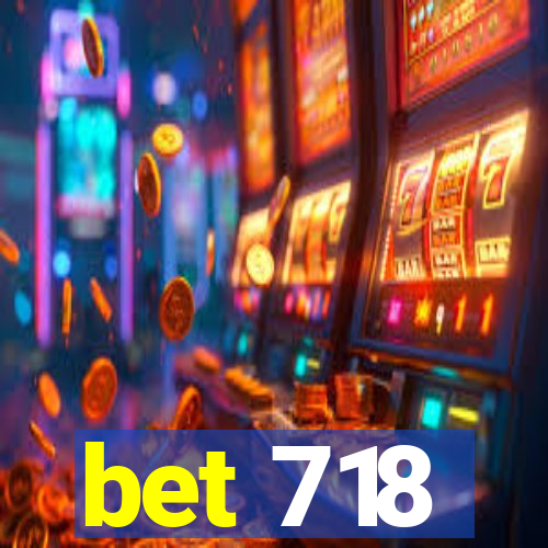 bet 718