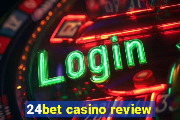 24bet casino review