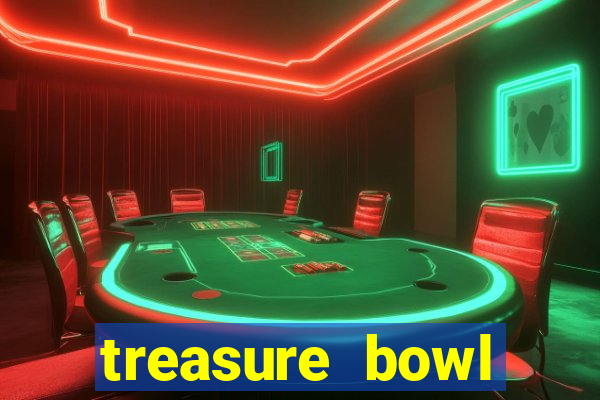 treasure bowl melhor horário para jogar