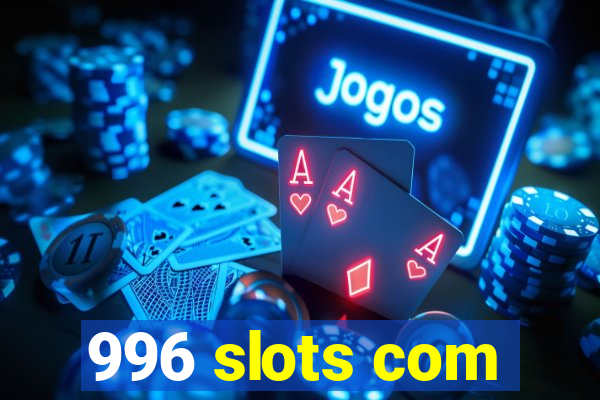 996 slots com