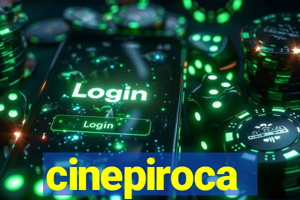 cinepiroca