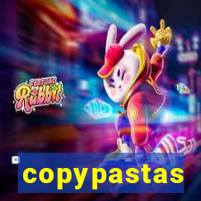 copypastas