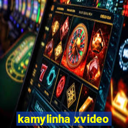 kamylinha xvideo