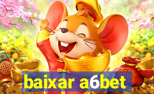 baixar a6bet