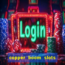 copper boom slots paga mesmo