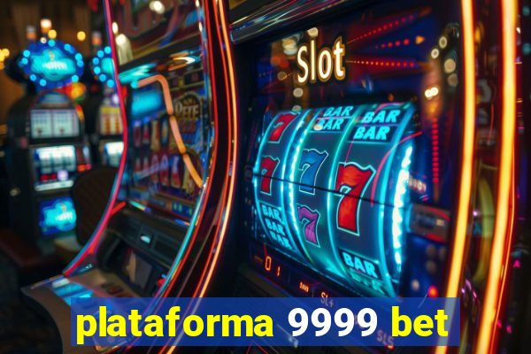 plataforma 9999 bet