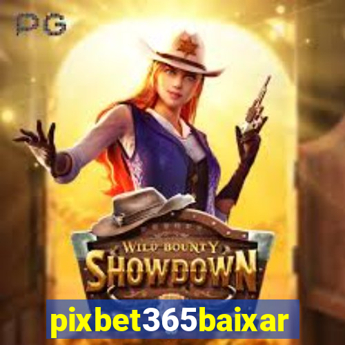 pixbet365baixar