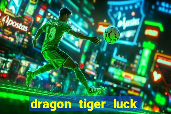 dragon tiger luck demo dinheiro infinito