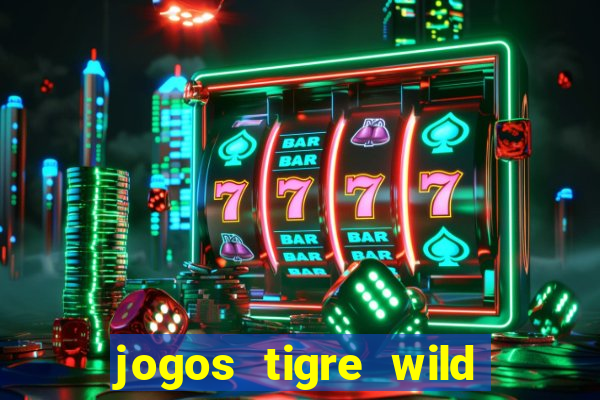 jogos tigre wild fortune tiger