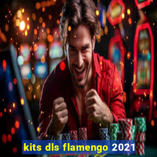 kits dls flamengo 2021