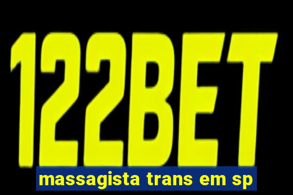 massagista trans em sp