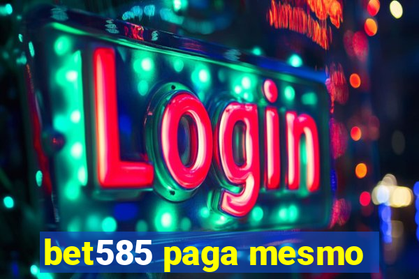 bet585 paga mesmo