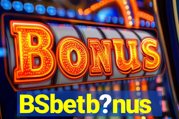 BSbetb?nus