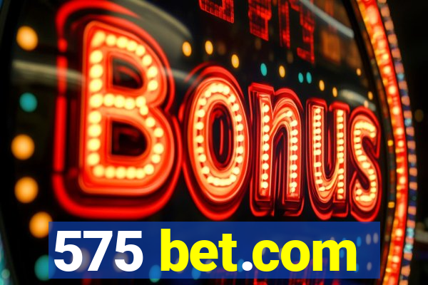 575 bet.com