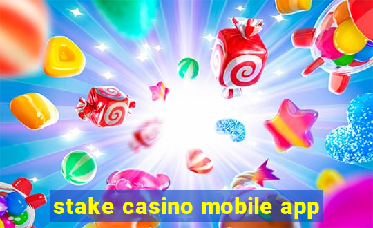 stake casino mobile app