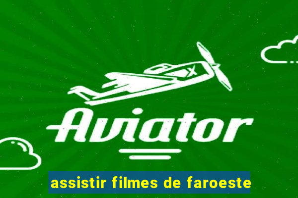 assistir filmes de faroeste