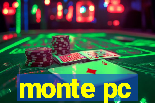 monte pc