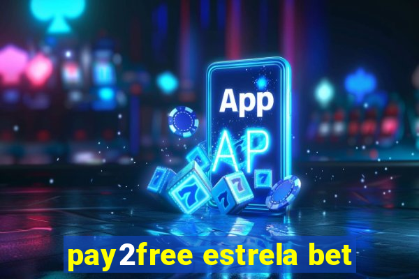 pay2free estrela bet