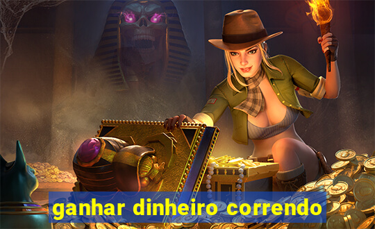 ganhar dinheiro correndo