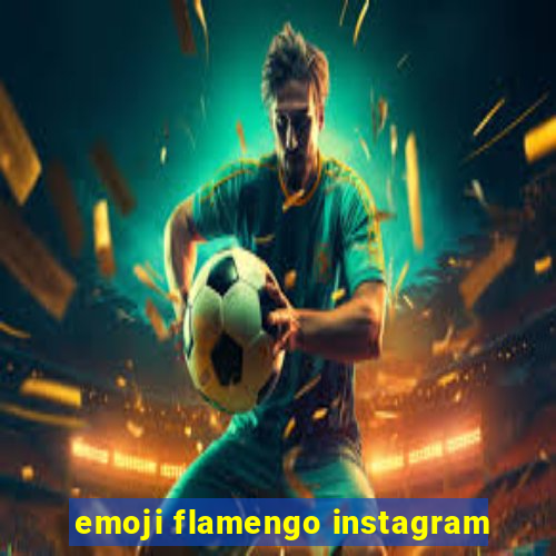 emoji flamengo instagram