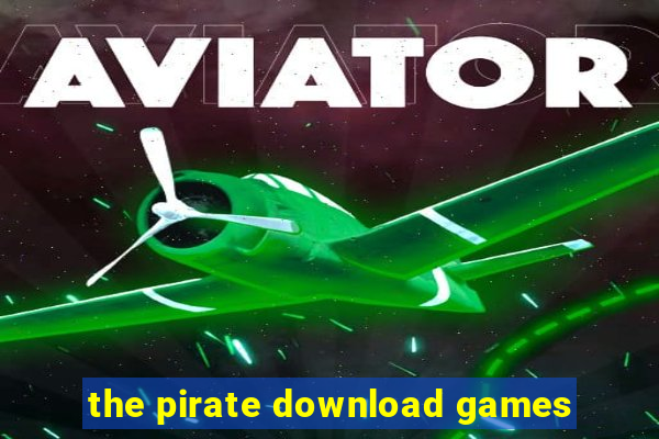 the pirate download games