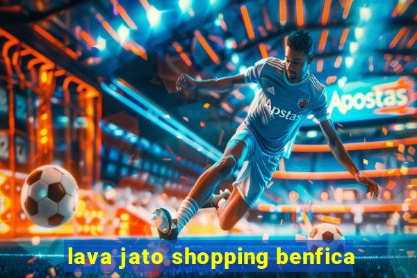 lava jato shopping benfica