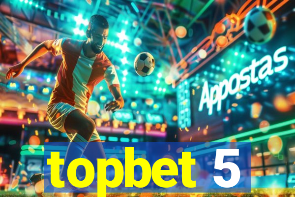 topbet 5