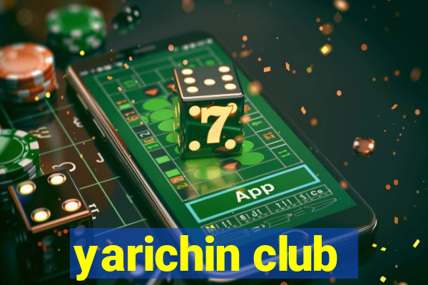 yarichin club