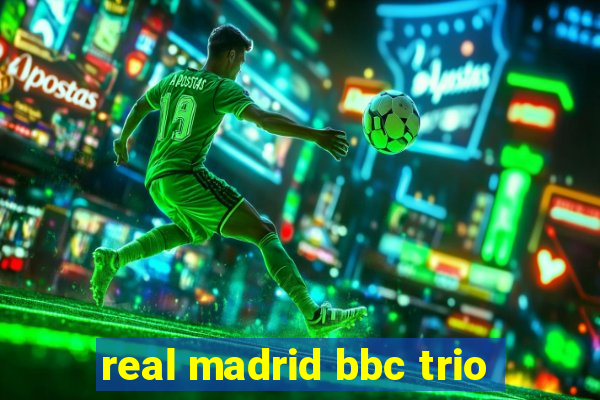 real madrid bbc trio