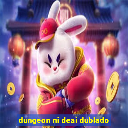 dungeon ni deai dublado