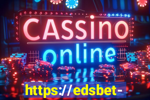 https://edsbet-com.jogos.app