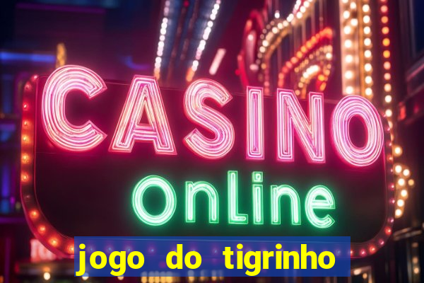 jogo do tigrinho em casa chinesa