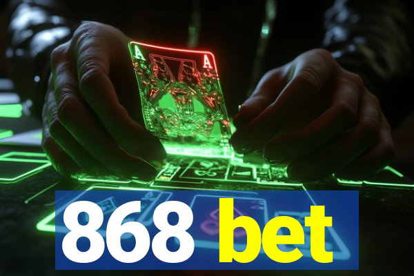 868 bet