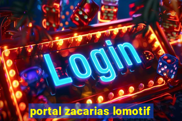 portal zacarias lomotif