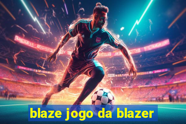 blaze jogo da blazer