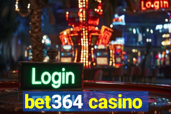 bet364 casino