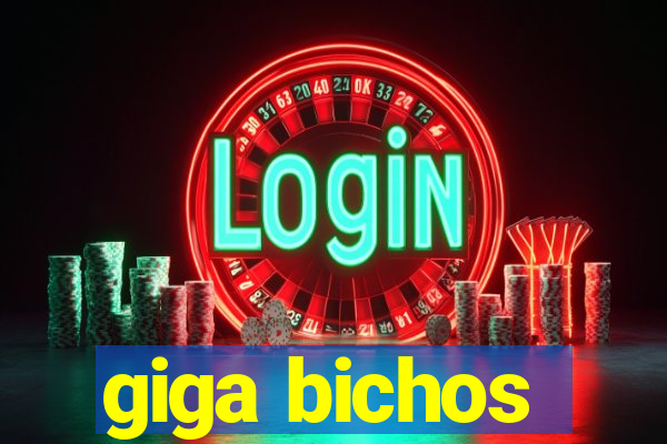 giga bichos