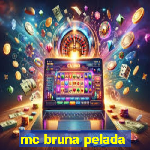 mc bruna pelada