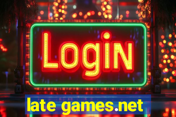 late games.net