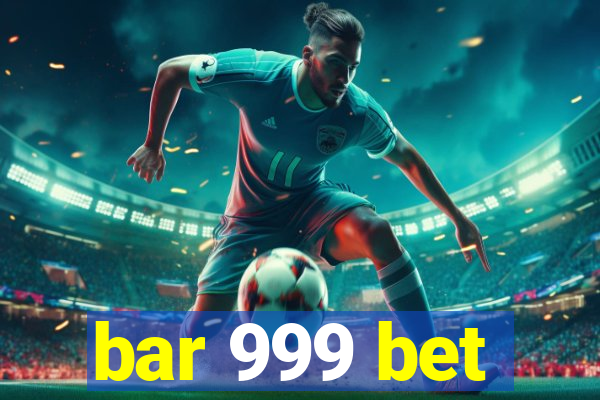 bar 999 bet