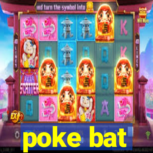 poke bat