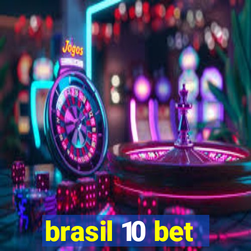 brasil 10 bet