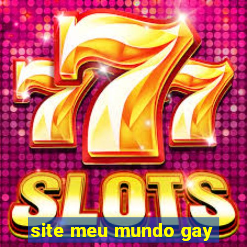 site meu mundo gay